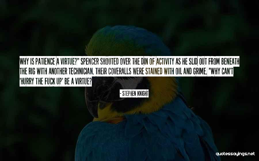 Patience Is A Virtue Quotes By Stephen Knight Patience Is A Virtue Quotes By Stephen Knight