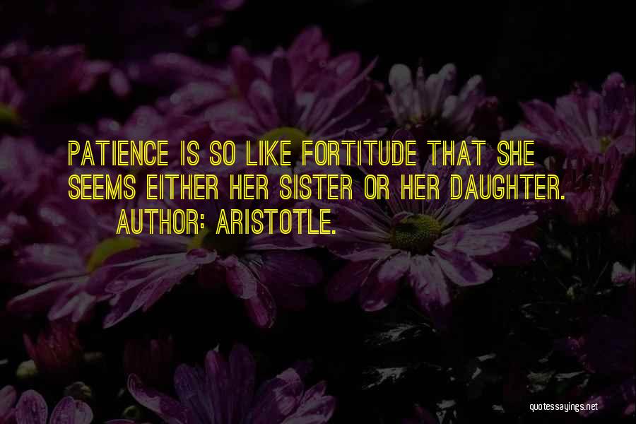 Patience Is Like Quotes By Aristotle.