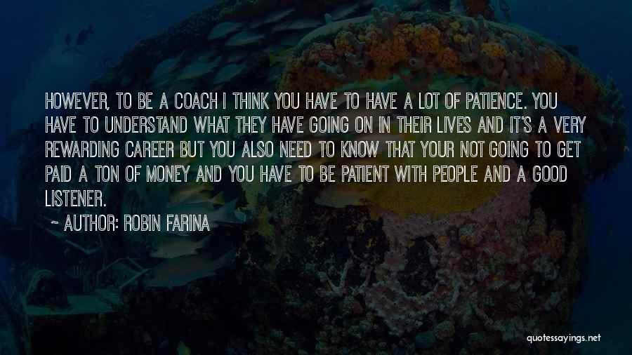 Patience Is Rewarding Quotes By Robin Farina