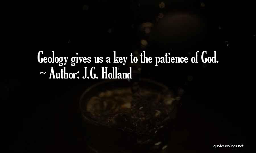 Patience Is The Key Quotes By J.G. Holland