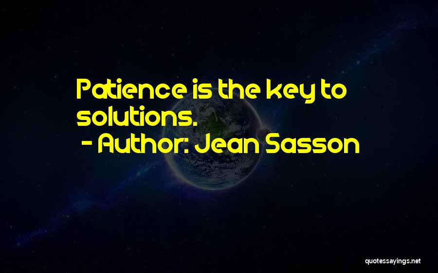 Patience Is The Key Quotes By Jean Sasson