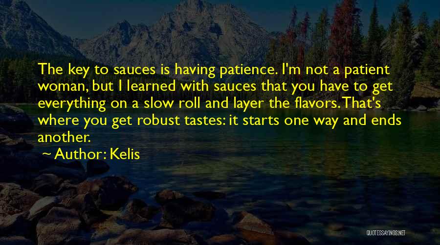 Patience Is The Key Quotes By Kelis