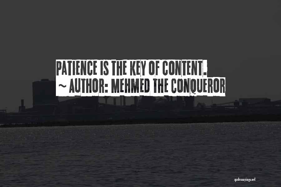 Patience Is The Key Quotes By Mehmed The Conqueror