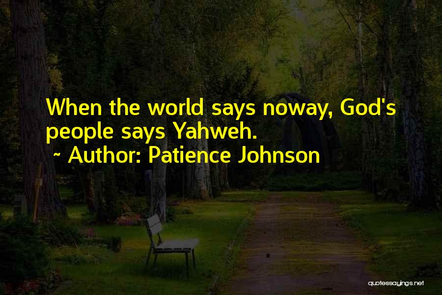 Patience Johnson Quotes 2204762