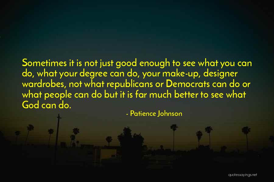 Patience Johnson Quotes 222760