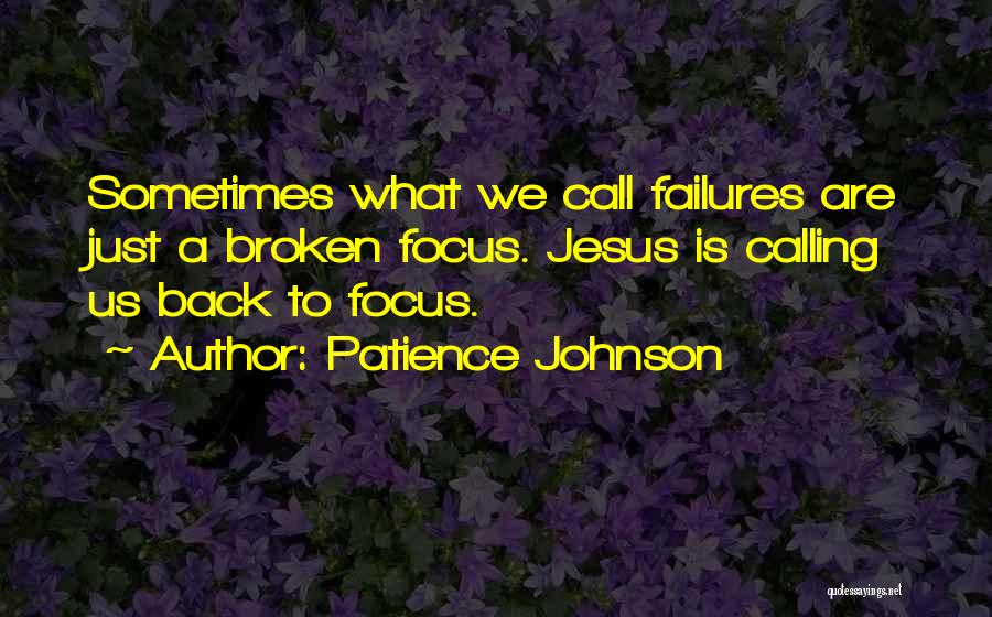 Patience Johnson Quotes 893464