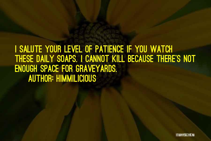 Patience Level Quotes By Himmilicious