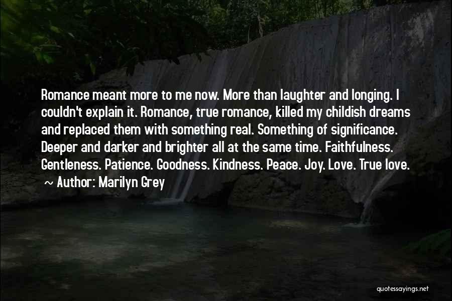 Patience My Love Quotes By Marilyn Grey