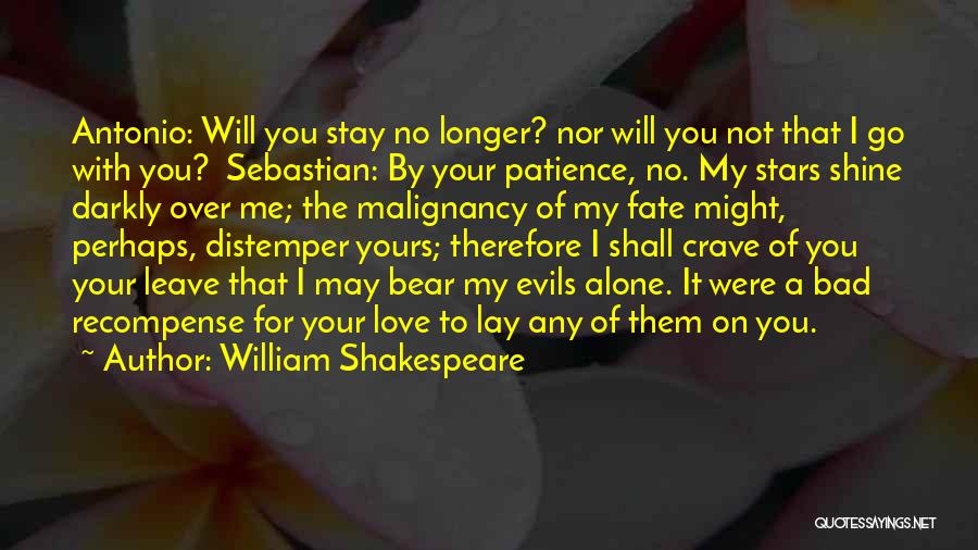 Patience My Love Quotes By William Shakespeare