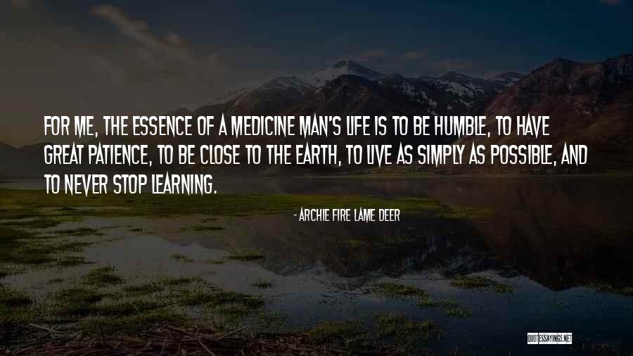 Patience Of Life Quotes By Archie Fire Lame Deer Patience Of Life Quotes By Archie Fire Lame Deer