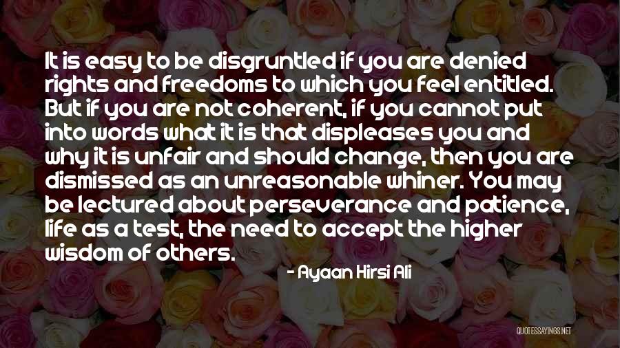 Patience Of Life Quotes By Ayaan Hirsi Ali Patience Of Life Quotes By Ayaan Hirsi Ali