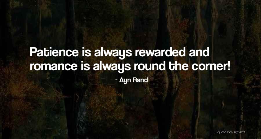 Patience Rewarded Quotes By Ayn Rand