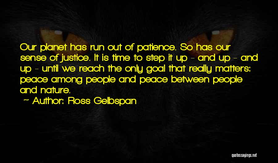 Patience Running Out Quotes By Ross Gelbspan