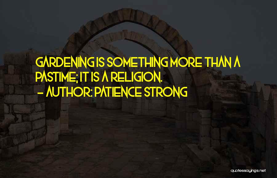 Patience Strong Quotes 1756597