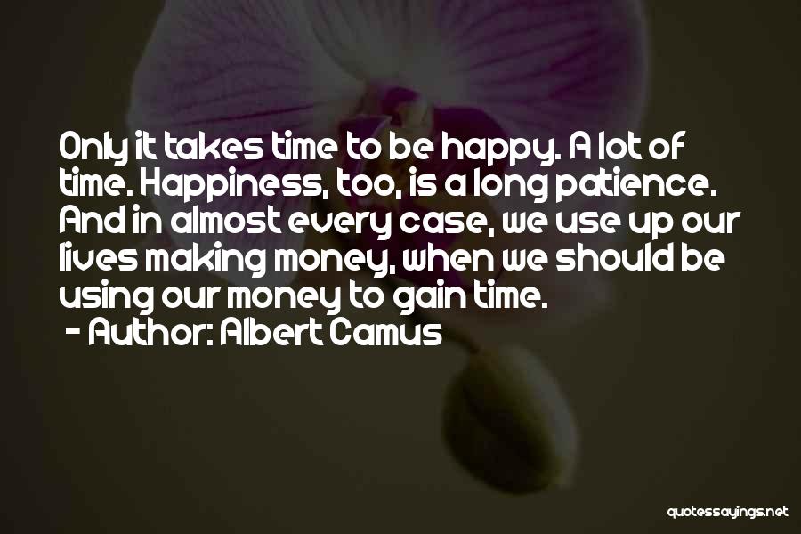 Patience Takes Time Quotes By Albert Camus