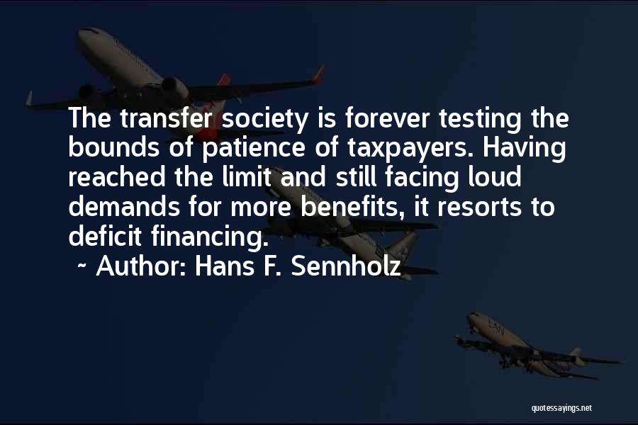 Patience Testing Quotes By Hans F. Sennholz