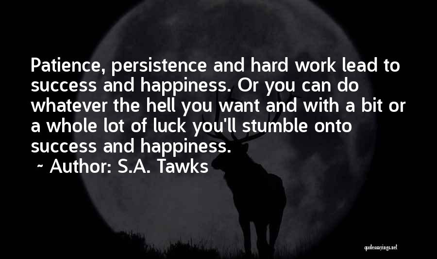 Patience To Success Quotes By S.A. Tawks