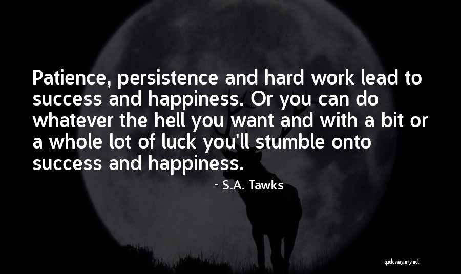 Patience To Success Quotes By S.A. Tawks