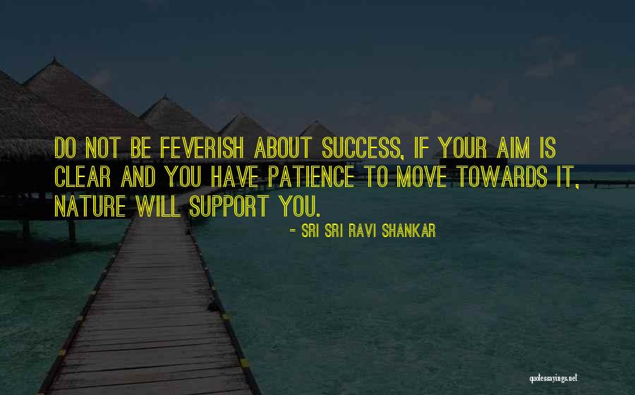 Patience To Success Quotes By Sri Sri Ravi Shankar