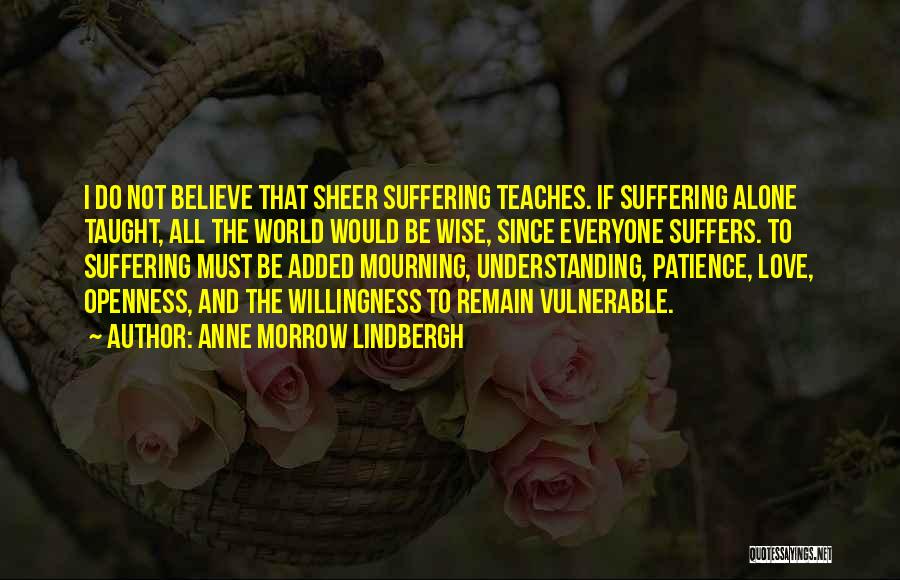 Patience Understanding And Love Quotes By Anne Morrow Lindbergh