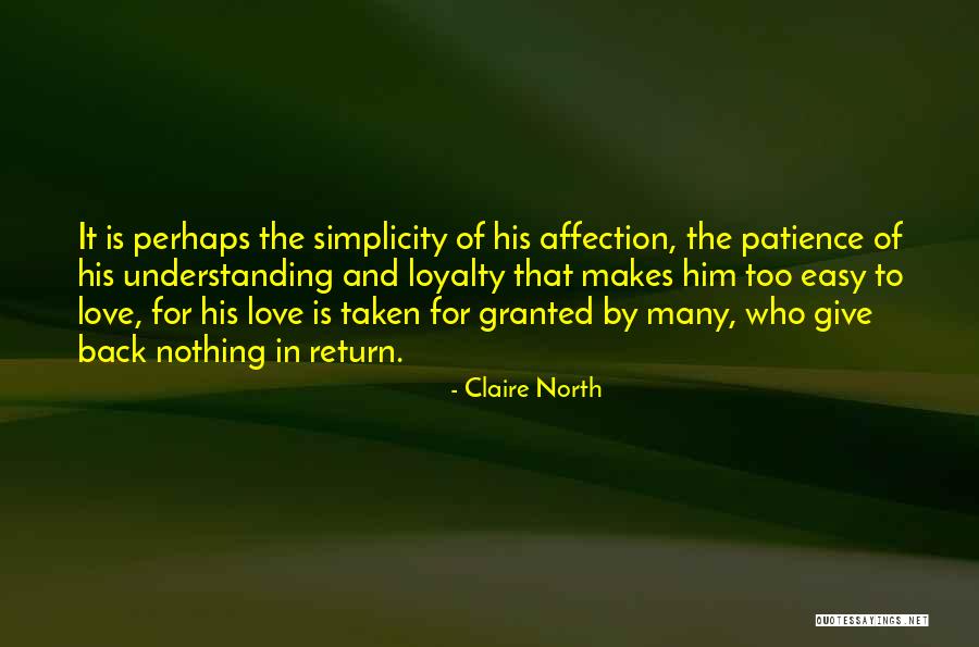 Patience Understanding And Love Quotes By Claire North