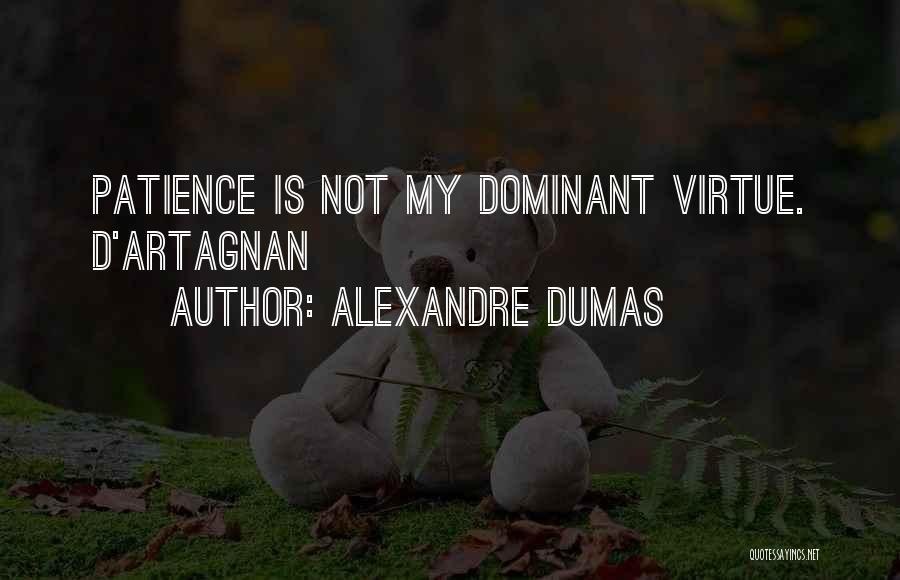 Patience Virtue Quotes By Alexandre Dumas