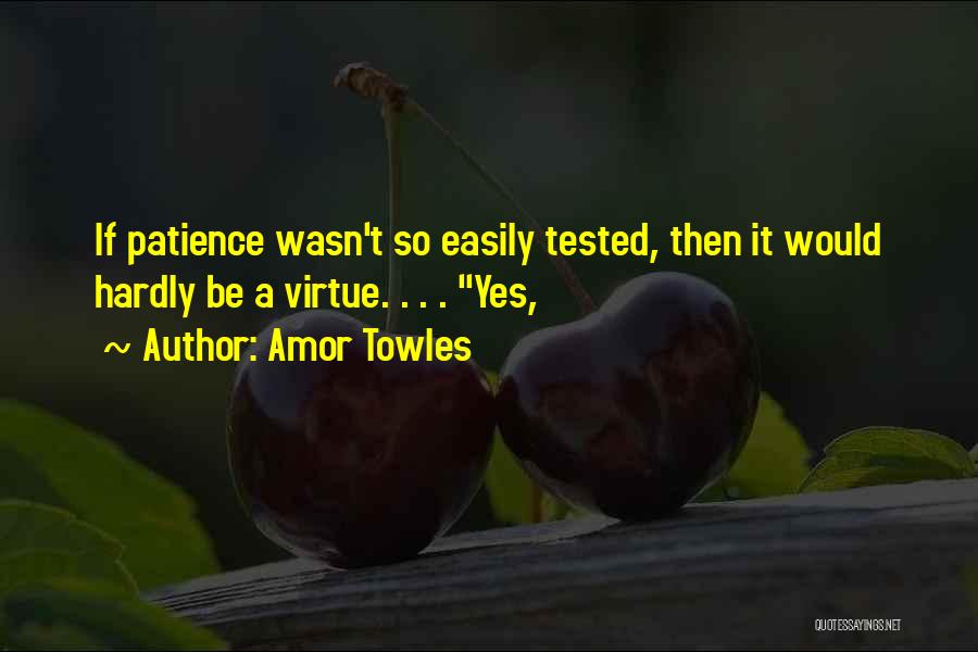 Patience Virtue Quotes By Amor Towles