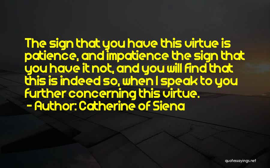 Patience Virtue Quotes By Catherine Of Siena