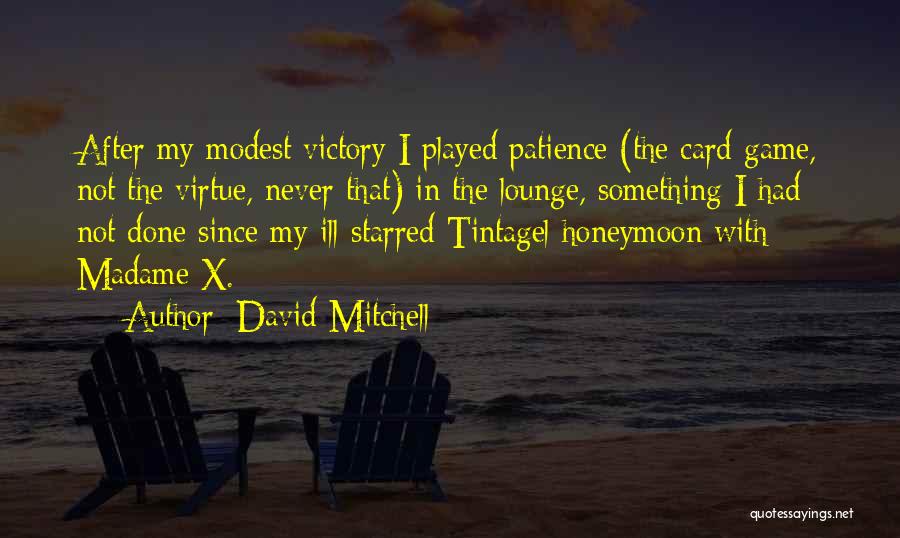 Patience Virtue Quotes By David Mitchell