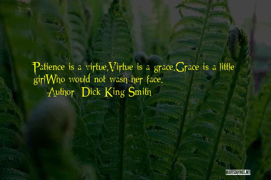 Patience Virtue Quotes By Dick King-Smith