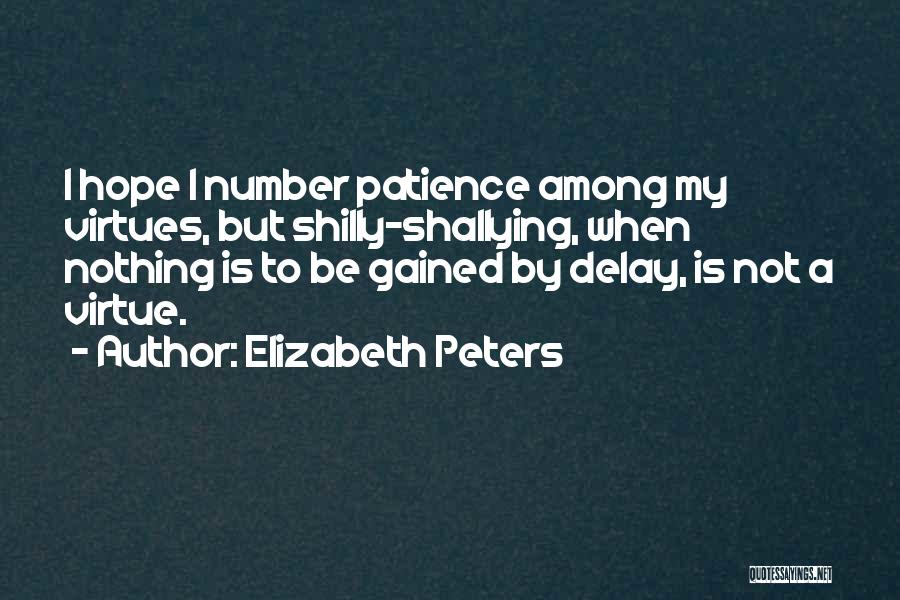 Patience Virtue Quotes By Elizabeth Peters