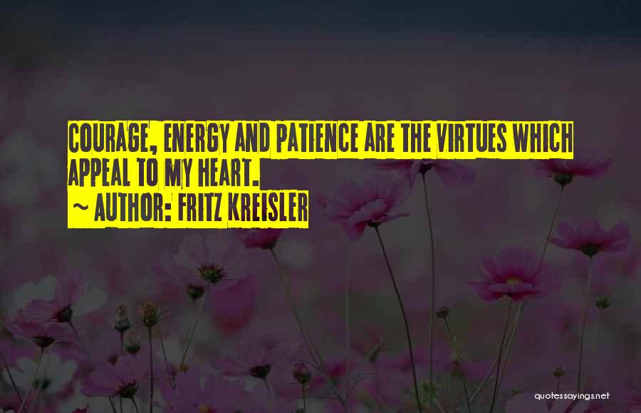 Patience Virtue Quotes By Fritz Kreisler