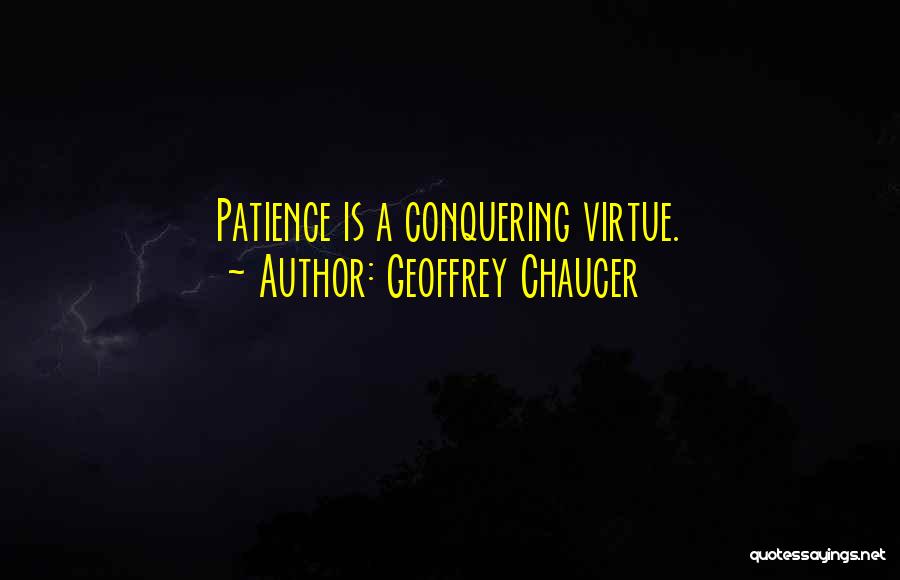 Patience Virtue Quotes By Geoffrey Chaucer