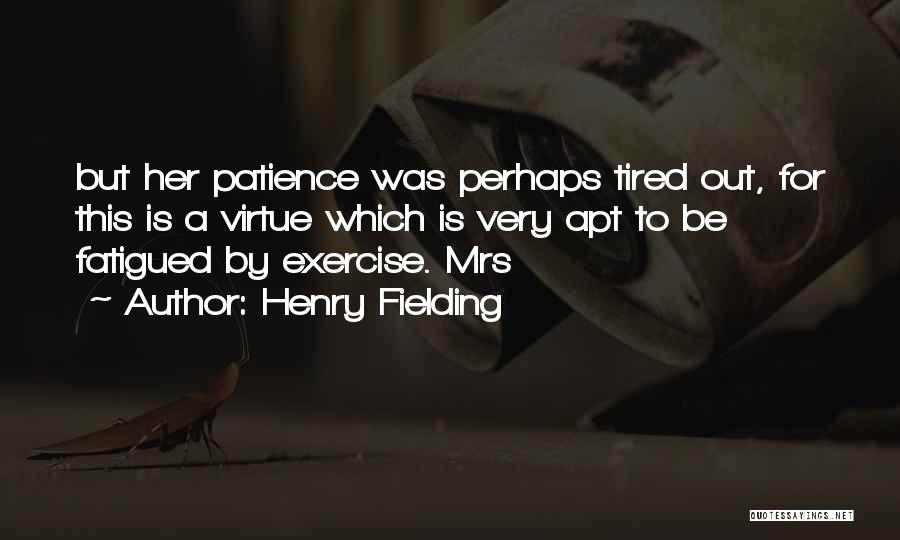 Patience Virtue Quotes By Henry Fielding