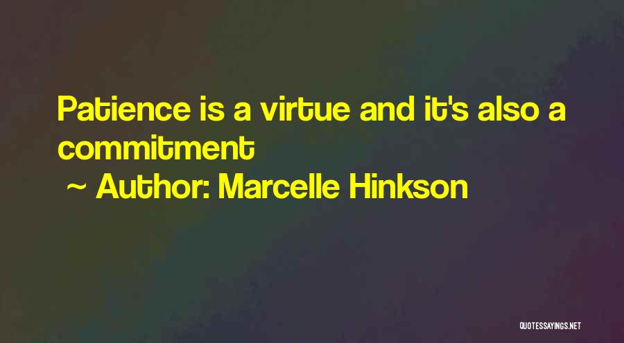 Patience Virtue Quotes By Marcelle Hinkson