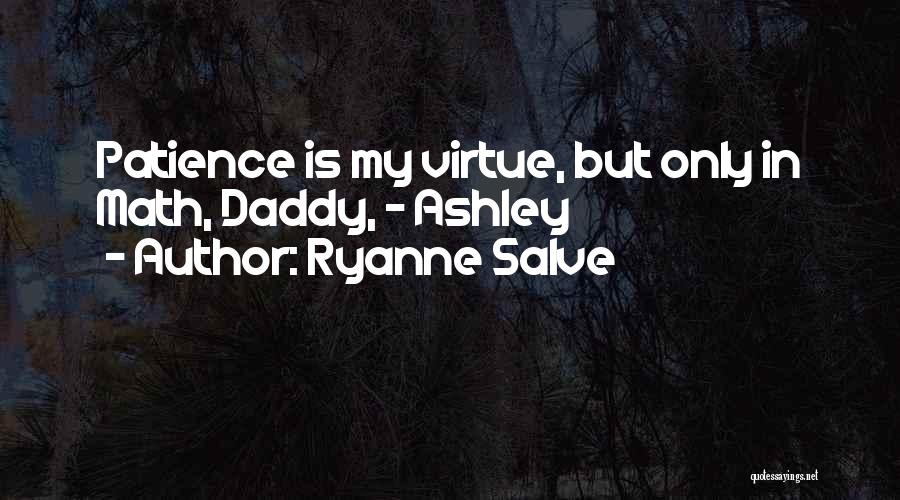 Patience Virtue Quotes By Ryanne Salve