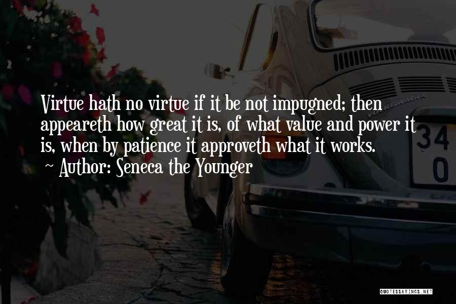 Patience Virtue Quotes By Seneca The Younger