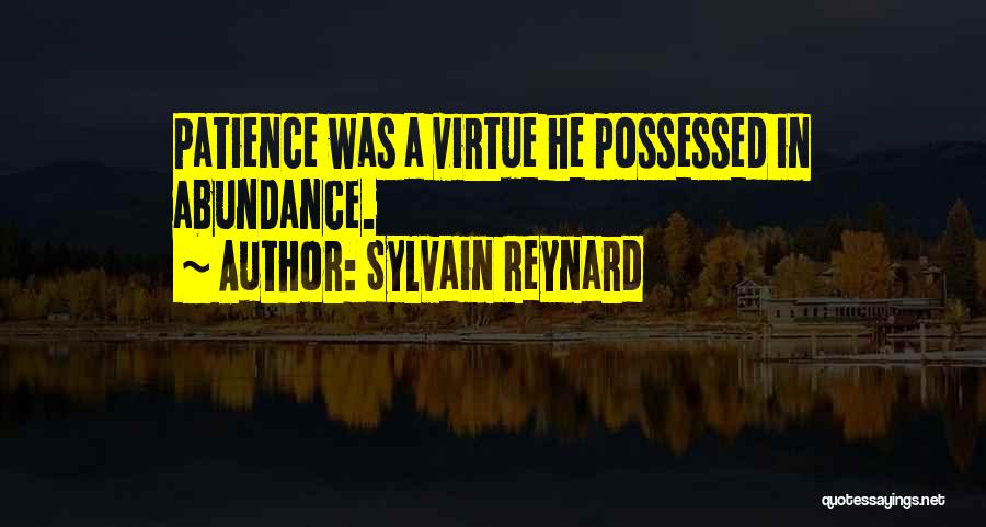 Patience Virtue Quotes By Sylvain Reynard