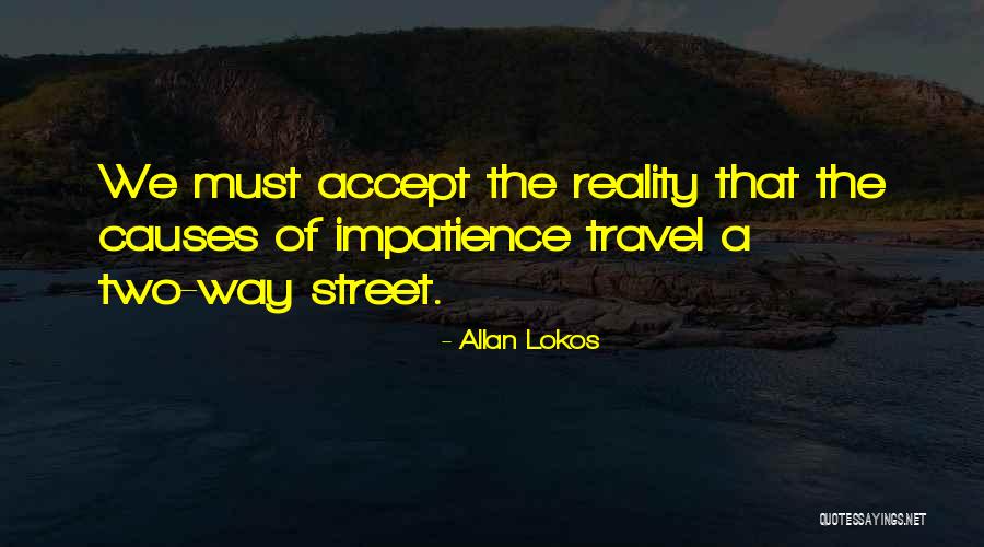 Patience Vs Impatience Quotes By Allan Lokos