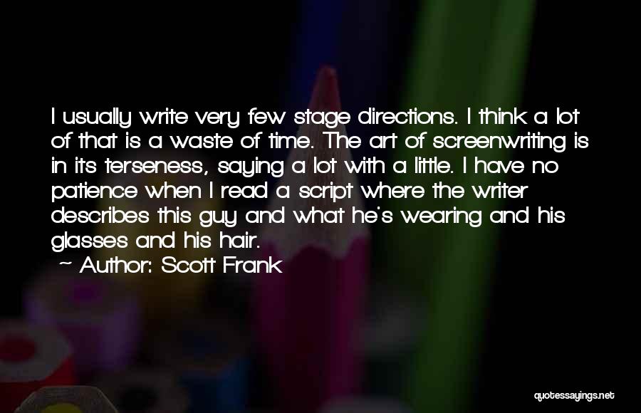 Patience Waste Time Quotes By Scott Frank