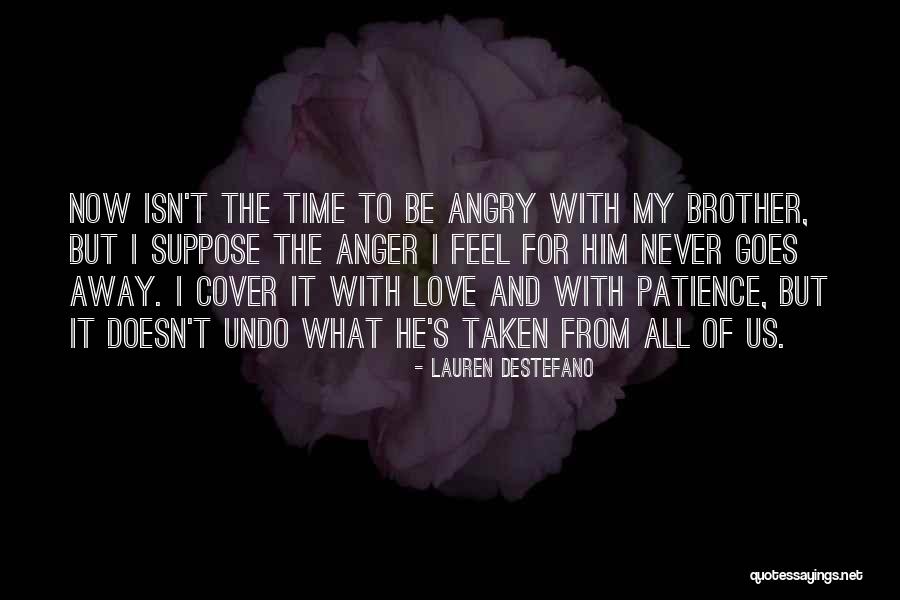 Patience With Love Quotes By Lauren DeStefano Patience With Love Quotes By Lauren DeStefano