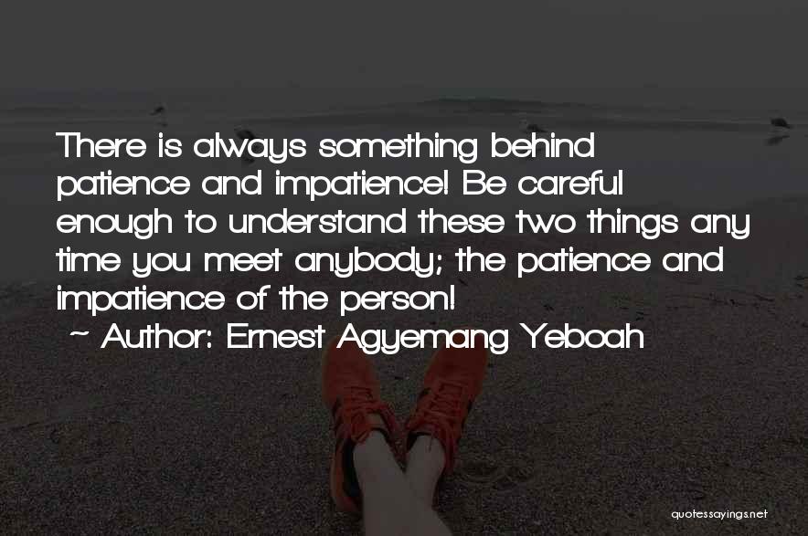 Patience With Others Quotes By Ernest Agyemang Yeboah