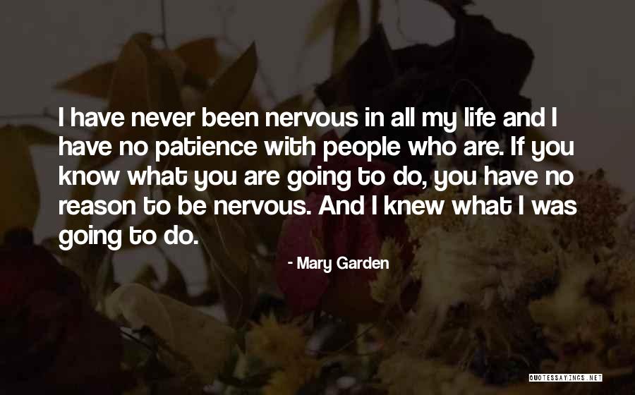 Patience With People Quotes By Mary Garden Patience With People Quotes By Mary Garden