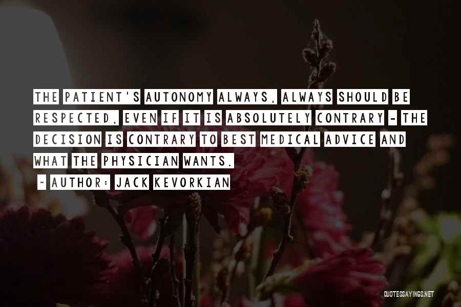 Patient Autonomy Quotes By Jack Kevorkian
