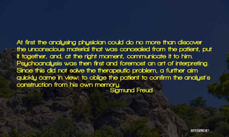 Patient First Quotes By Sigmund Freud Patient First Quotes By Sigmund Freud