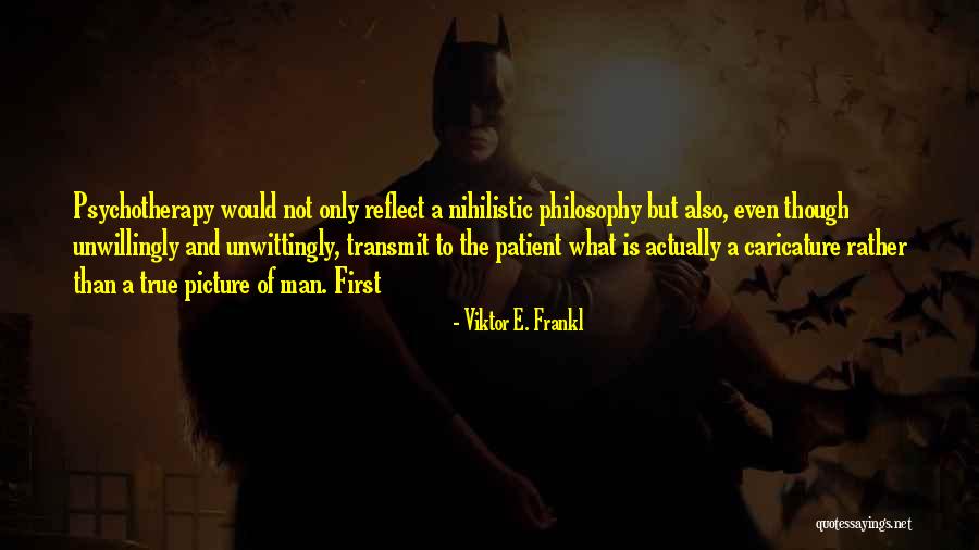 Patient First Quotes By Viktor E. Frankl Patient First Quotes By Viktor E. Frankl