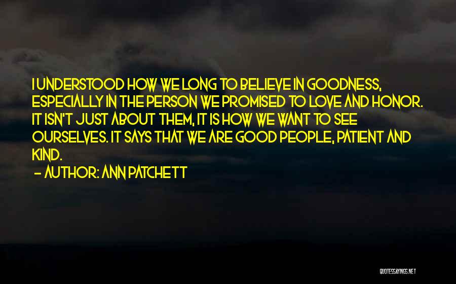 Patient Love Quotes By Ann Patchett