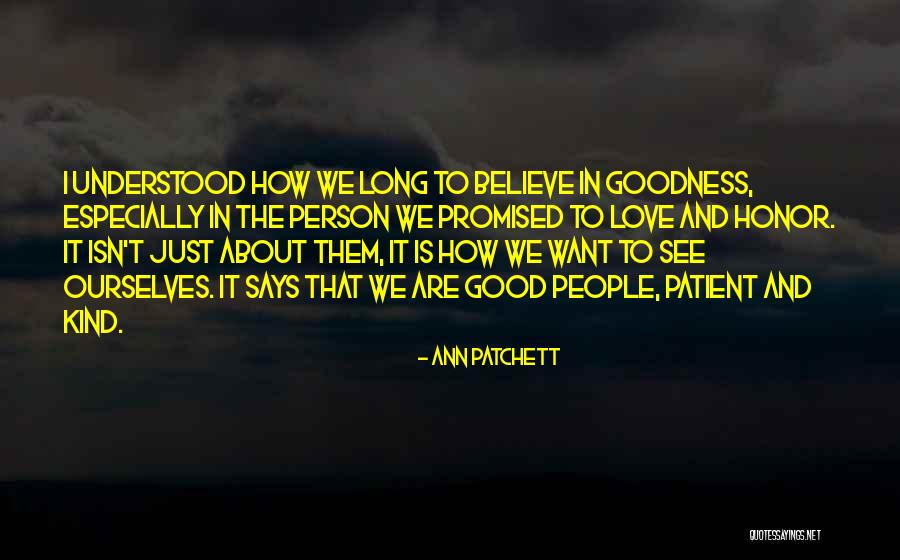 Patient Love Quotes By Ann Patchett Patient Love Quotes By Ann Patchett