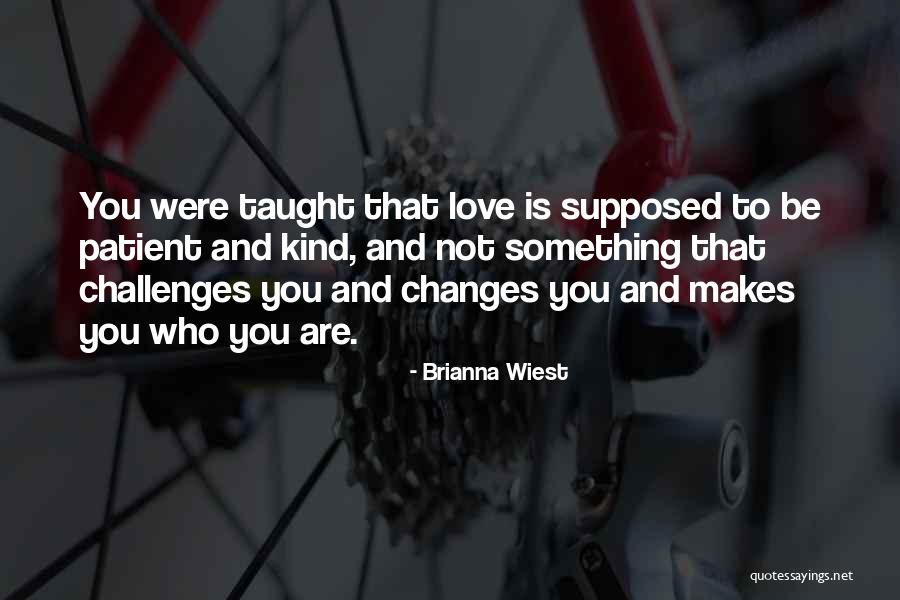 Patient Love Quotes By Brianna Wiest Patient Love Quotes By Brianna Wiest