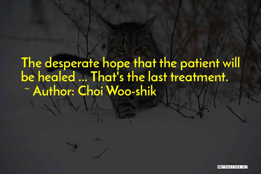 Patient Love Quotes By Choi Woo-shik